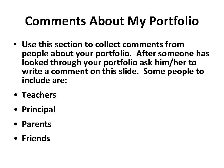 Comments About My Portfolio • Use this section to collect comments from people about