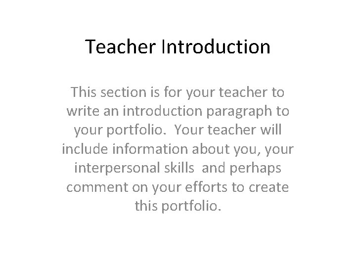 Teacher Introduction This section is for your teacher to write an introduction paragraph to