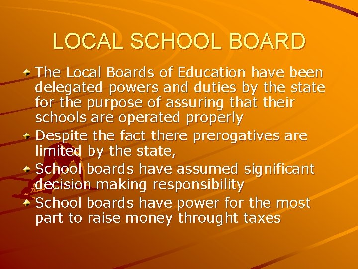 LOCAL SCHOOL BOARD The Local Boards of Education have been delegated powers and duties