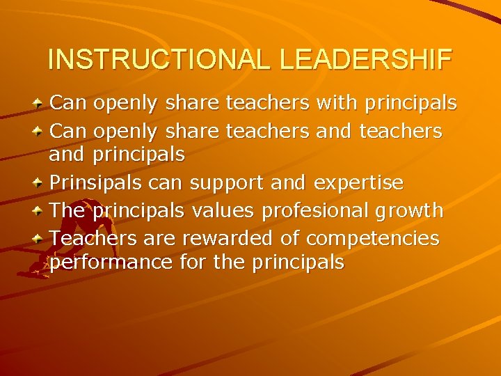 INSTRUCTIONAL LEADERSHIF Can openly share teachers with principals Can openly share teachers and principals