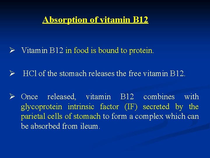 Absorption of vitamin B 12 Ø Vitamin B 12 in food is bound to