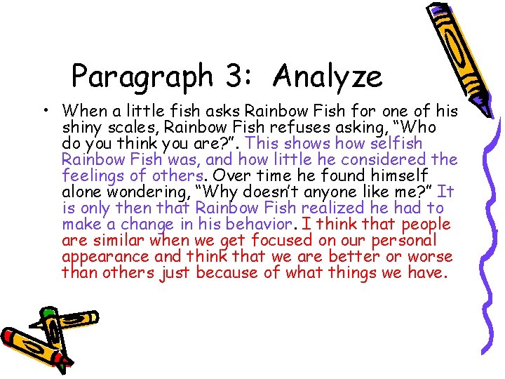 Paragraph 3: Analyze • When a little fish asks Rainbow Fish for one of