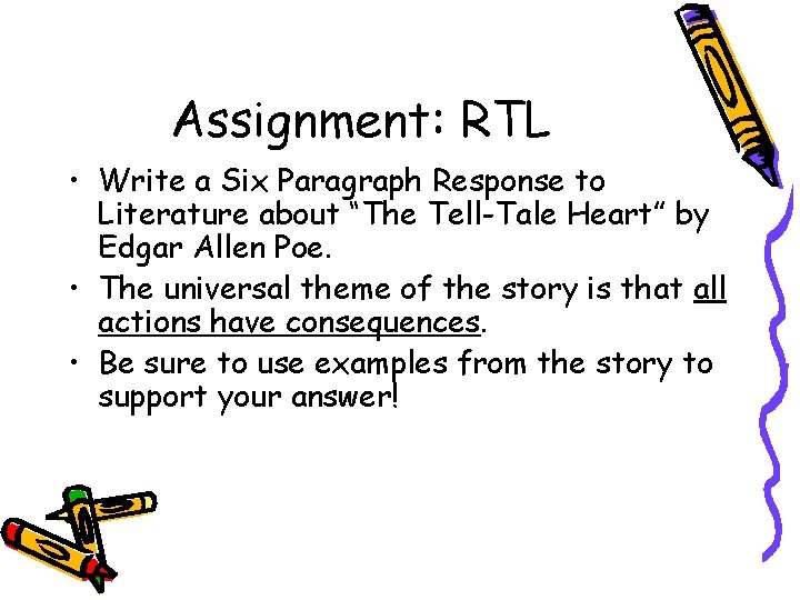 Assignment: RTL • Write a Six Paragraph Response to Literature about “The Tell-Tale Heart”