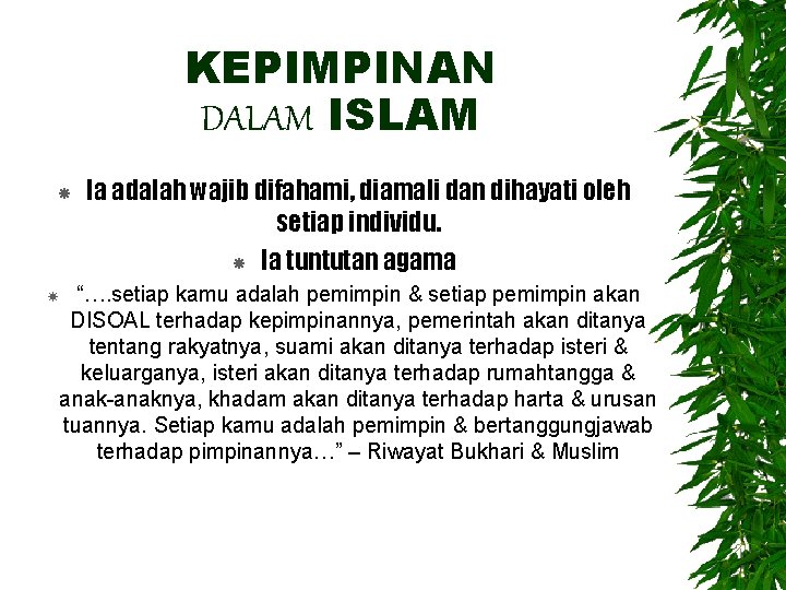 KEPIMPINAN DALAM ISLAM Ia adalah wajib difahami, diamali dan dihayati oleh setiap individu. Ia