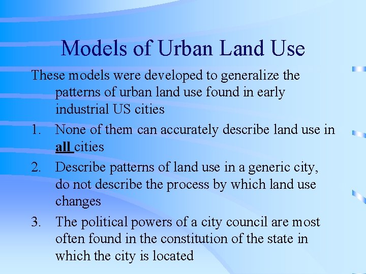Models of Urban Land Use These models were developed to generalize the patterns of