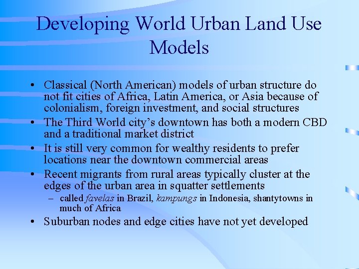 Developing World Urban Land Use Models • Classical (North American) models of urban structure