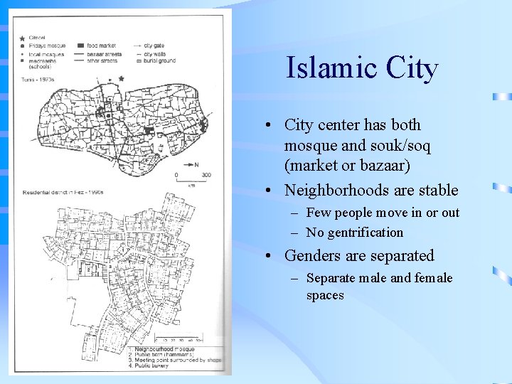 Islamic City • City center has both mosque and souk/soq (market or bazaar) •