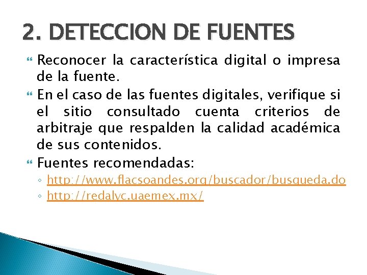 2. DETECCION DE FUENTES Reconocer la característica digital o impresa de la fuente. En