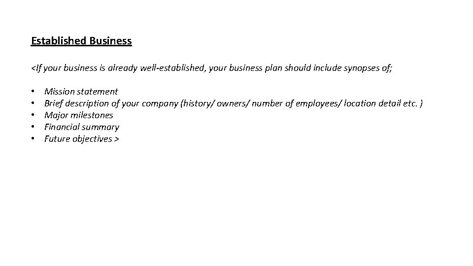 Established Business <If your business is already well-established, your business plan should include synopses