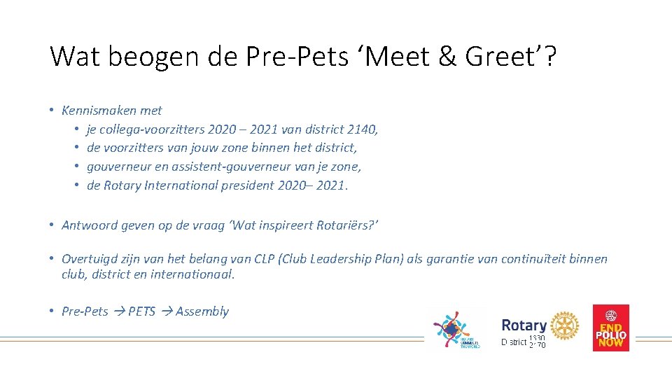 Wat beogen de Pre-Pets ‘Meet & Greet’? • Kennismaken met • je collega-voorzitters 2020