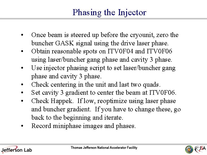 Phasing the Injector • • Once beam is steered up before the cryounit, zero