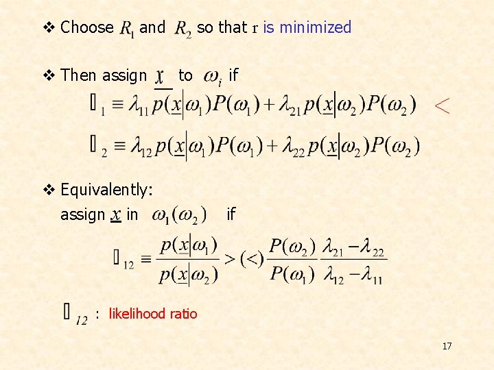 v Choose and v Then assign so that r is minimized to v Equivalently: