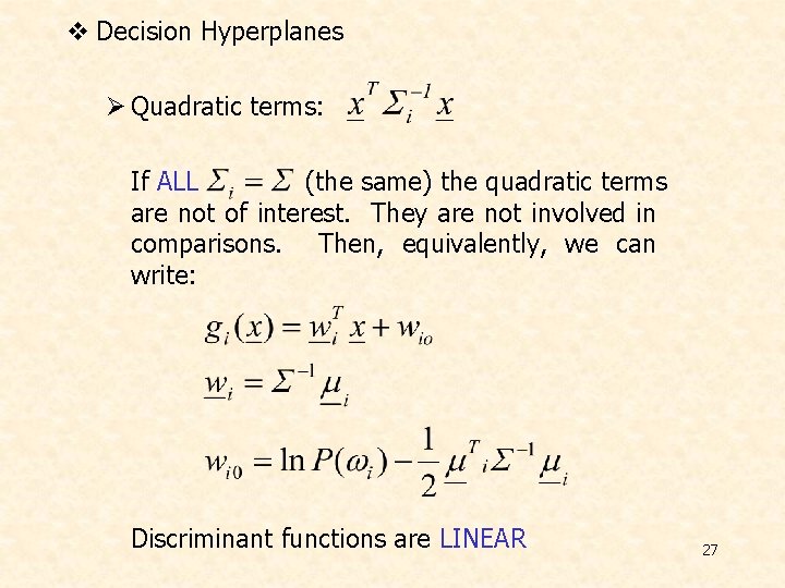 v Decision Hyperplanes Ø Quadratic terms: If ALL (the same) the quadratic terms are