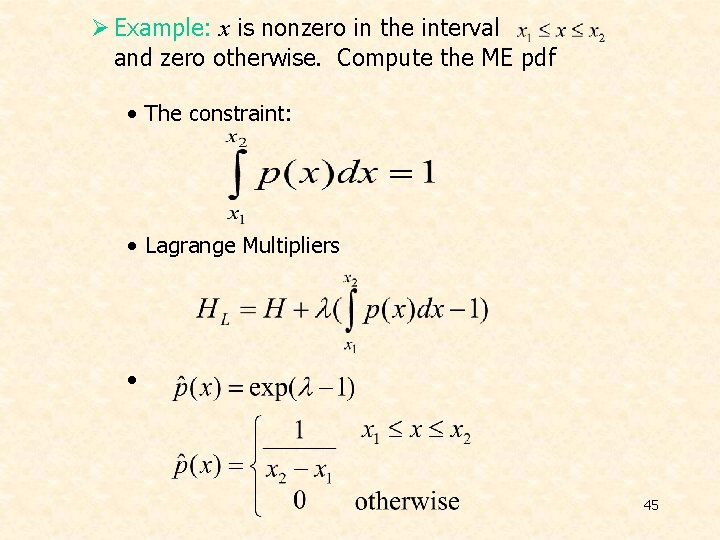 Ø Example: x is nonzero in the interval and zero otherwise. Compute the ME