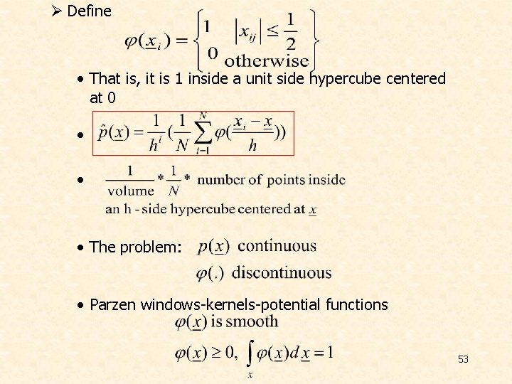 Ø Define • That is, it is 1 inside a unit side hypercube centered