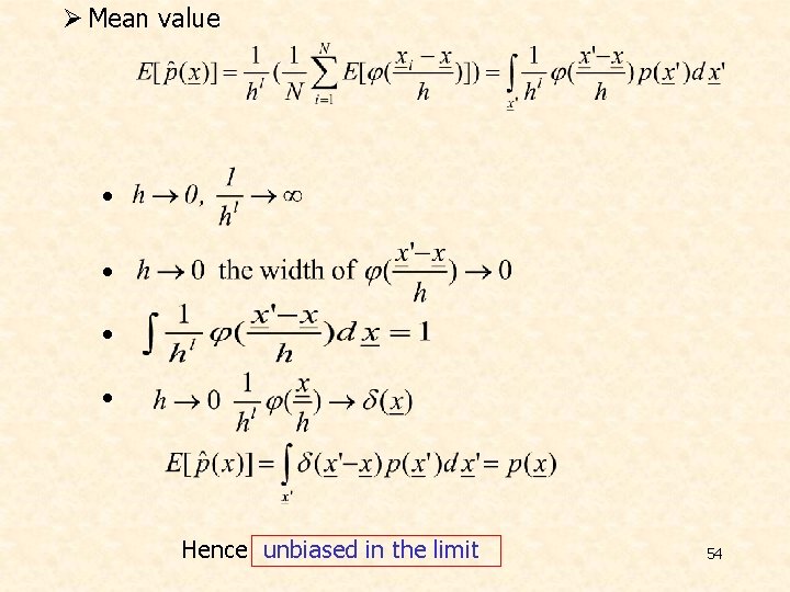 Ø Mean value • • Hence unbiased in the limit 54 