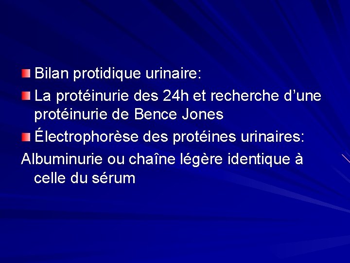 Bilan protidique urinaire: La protéinurie des 24 h et recherche d’une protéinurie de Bence