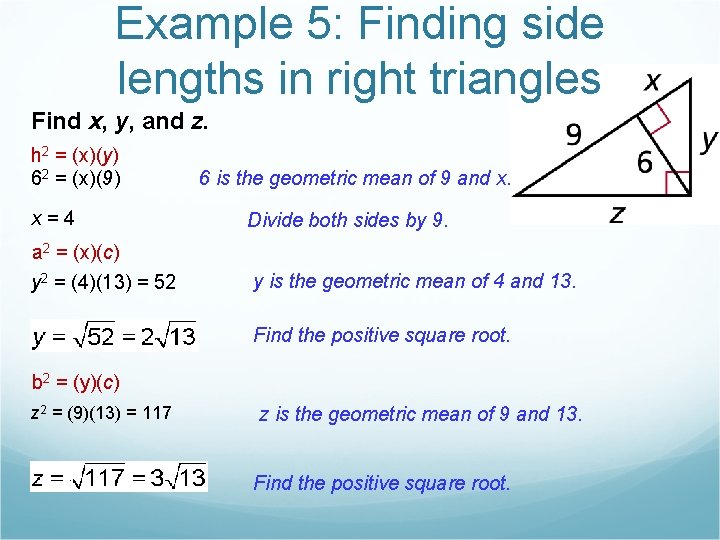 Example 5: Finding side lengths in right triangles Find x, y, and z. h Example 5: Finding side lengths in right triangles Find x, y, and z. h