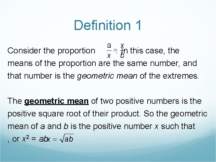 Definition 1 Consider the proportion . In this case, the means of the proportion Definition 1 Consider the proportion . In this case, the means of the proportion