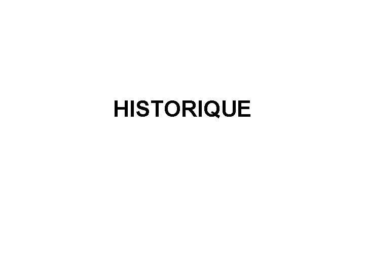 HISTORIQUE 