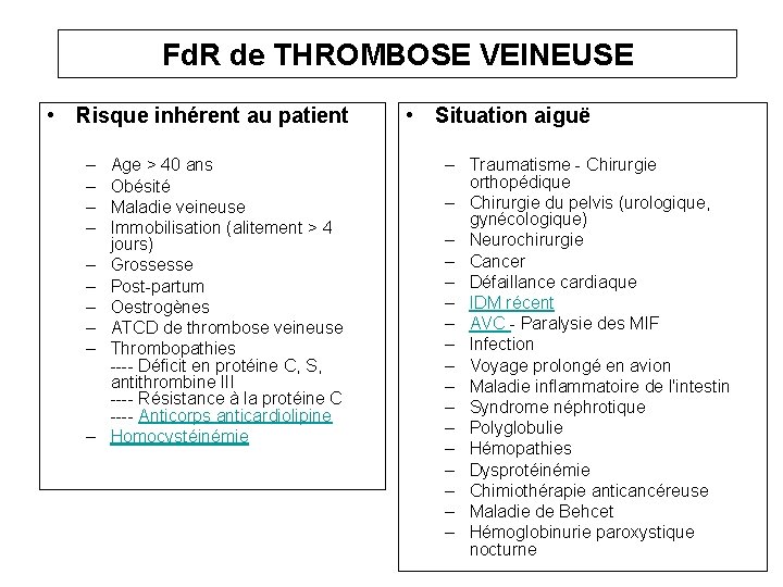 Fd. R de THROMBOSE VEINEUSE • Risque inhérent au patient – – – –