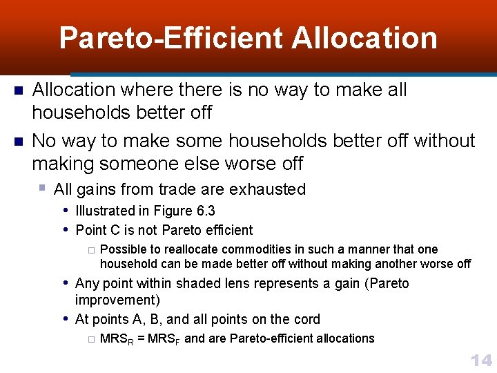 Pareto-Efficient Allocation n n Allocation where there is no way to make all households