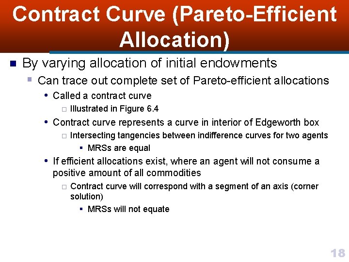 Contract Curve (Pareto-Efficient Allocation) n By varying allocation of initial endowments § Can trace