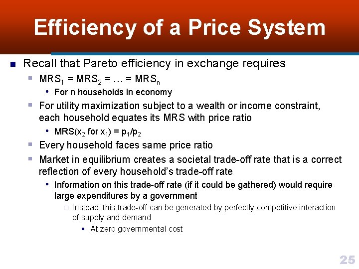 Efficiency of a Price System n Recall that Pareto efficiency in exchange requires §