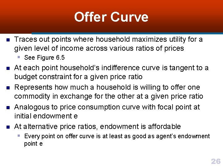 Offer Curve n n n Traces out points where household maximizes utility for a