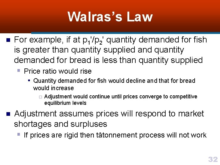 Walras’s Law n For example, if at p 1'/p 2' quantity demanded for fish