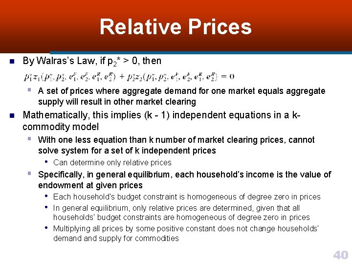 Relative Prices n By Walras’s Law, if p 2* > 0, then § A