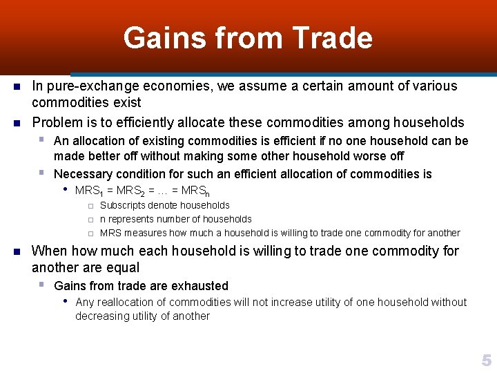 Gains from Trade n n In pure-exchange economies, we assume a certain amount of