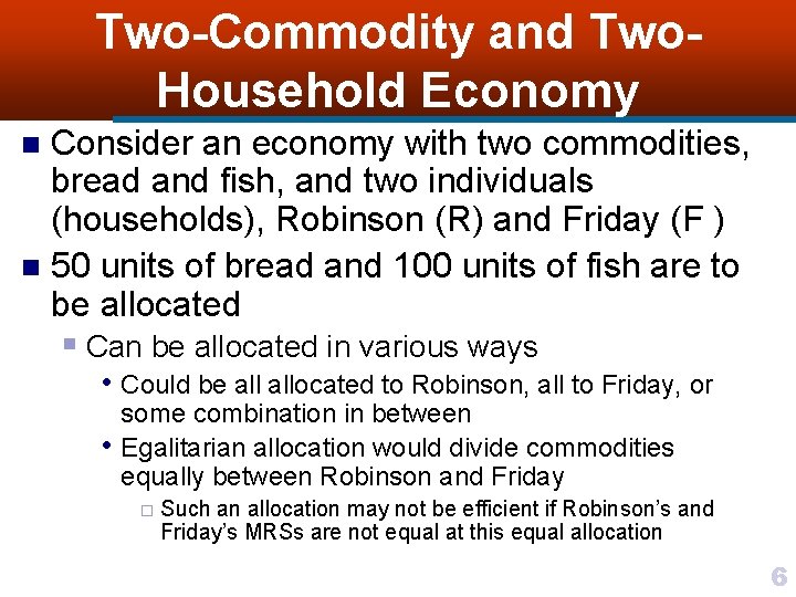 Two-Commodity and Two. Household Economy Consider an economy with two commodities, bread and fish,