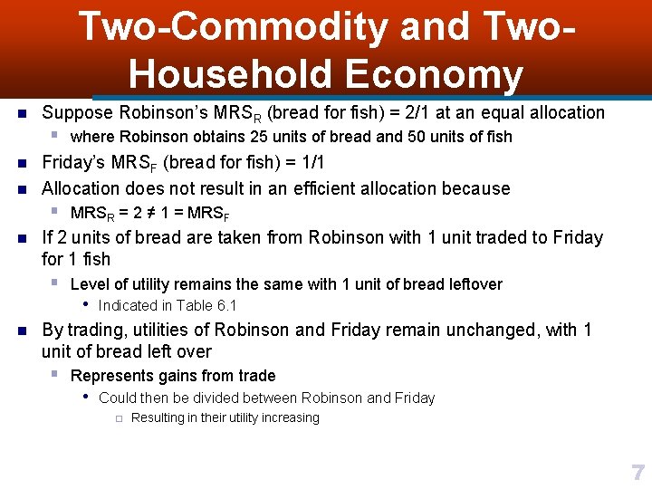 Two-Commodity and Two. Household Economy n Suppose Robinson’s MRSR (bread for fish) = 2/1