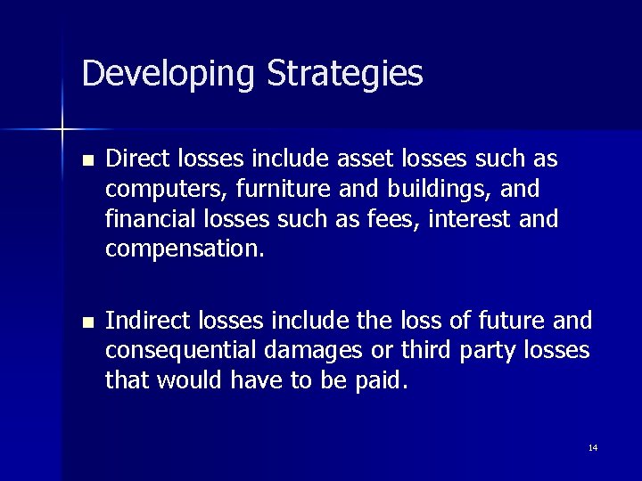 Developing Strategies n n Direct losses include asset losses such as computers, furniture and