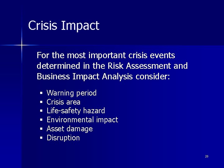 Crisis Impact For the most important crisis events determined in the Risk Assessment and