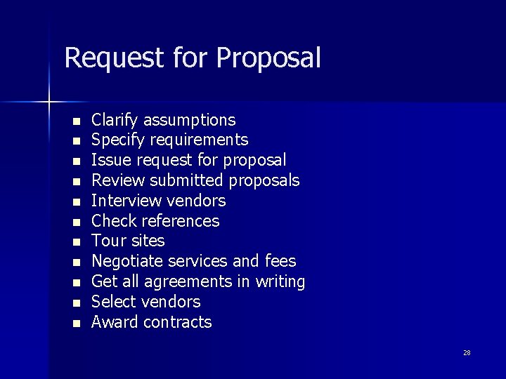 Request for Proposal n n n Clarify assumptions Specify requirements Issue request for proposal
