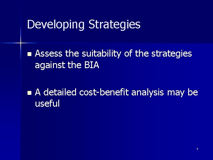 Developing Strategies n Assess the suitability of the strategies against the BIA n A