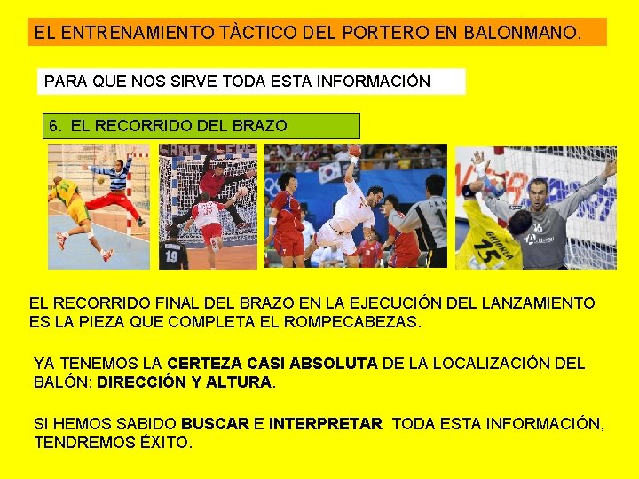 EL ENTRENAMIENTO TÀCTICO DEL PORTERO EN BALONMANO. PARA QUE NOS SIRVE TODA ESTA INFORMACIÓN