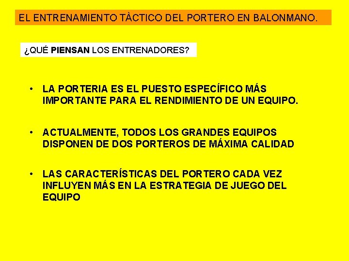 EL ENTRENAMIENTO TÀCTICO DEL PORTERO EN BALONMANO. ¿QUÉ PIENSAN LOS ENTRENADORES? • LA PORTERIA