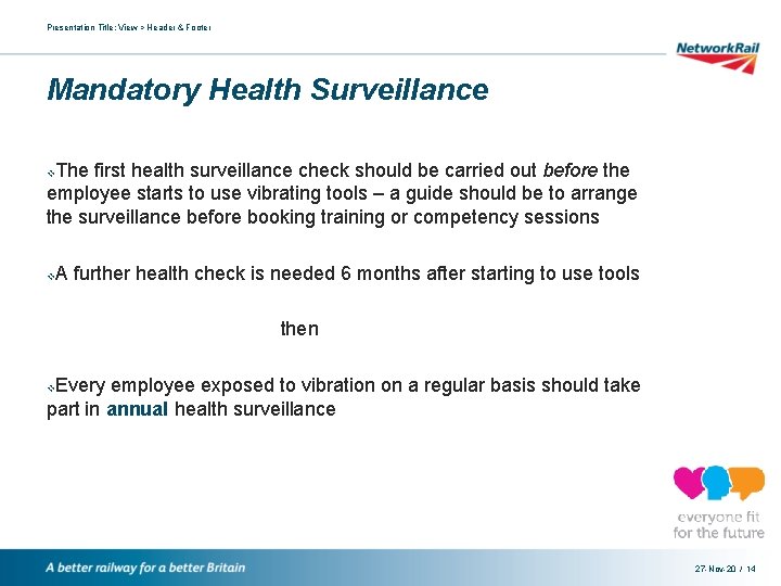Presentation Title: View > Header & Footer Mandatory Health Surveillance The first health surveillance