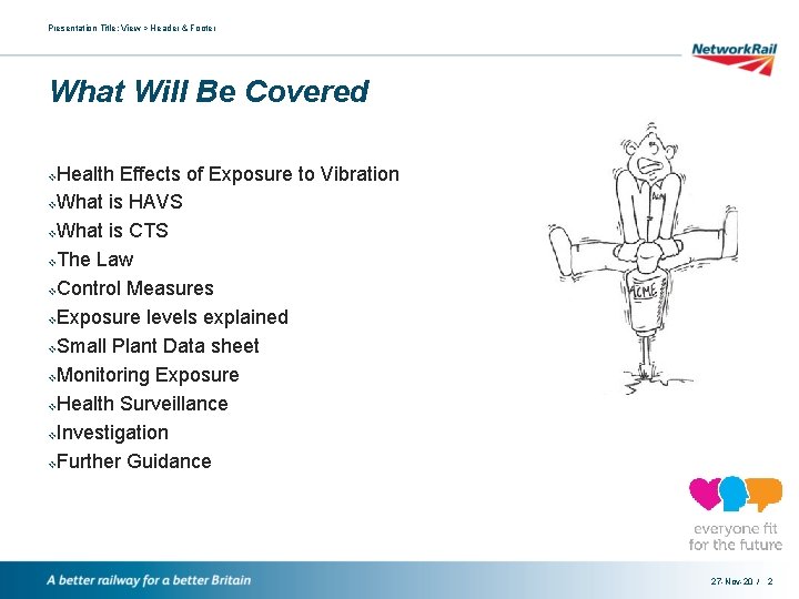 Presentation Title: View > Header & Footer What Will Be Covered Health Effects of