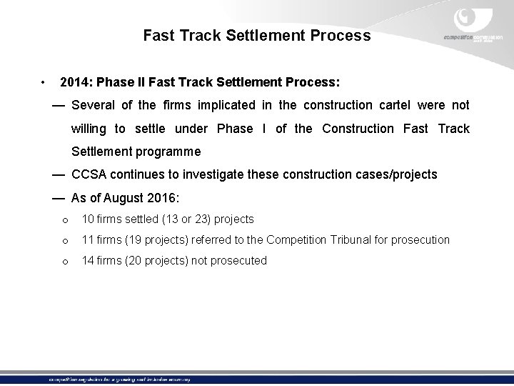 Fast Track Settlement Process • 2014: Phase II Fast Track Settlement Process: — Several