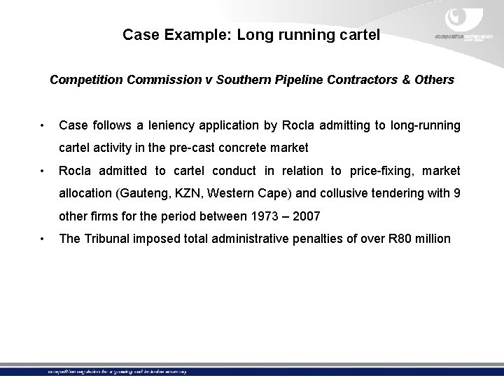 Case Example: Long running cartel Competition Commission v Southern Pipeline Contractors & Others •