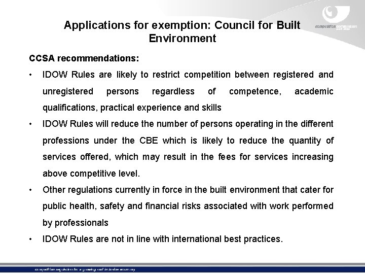 Applications for exemption: Council for Built Environment CCSA recommendations: • IDOW Rules are likely