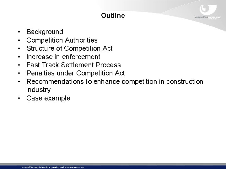 Outline • • Background Competition Authorities Structure of Competition Act Increase in enforcement Fast