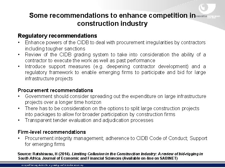Some recommendations to enhance competition in construction industry Regulatory recommendations • • • Enhance
