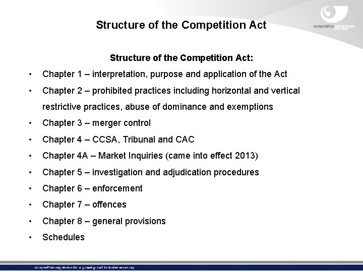 Structure of the Competition Act: • Chapter 1 – interpretation, purpose and application of