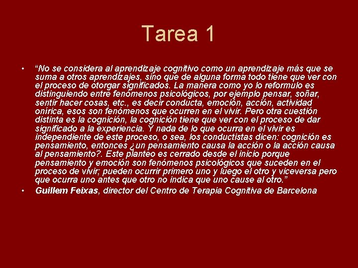Tarea 1 • • “No se considera al aprendizaje cognitivo como un aprendizaje más