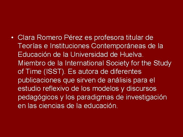  • Clara Romero Pérez es profesora titular de Teorías e Instituciones Contemporáneas de